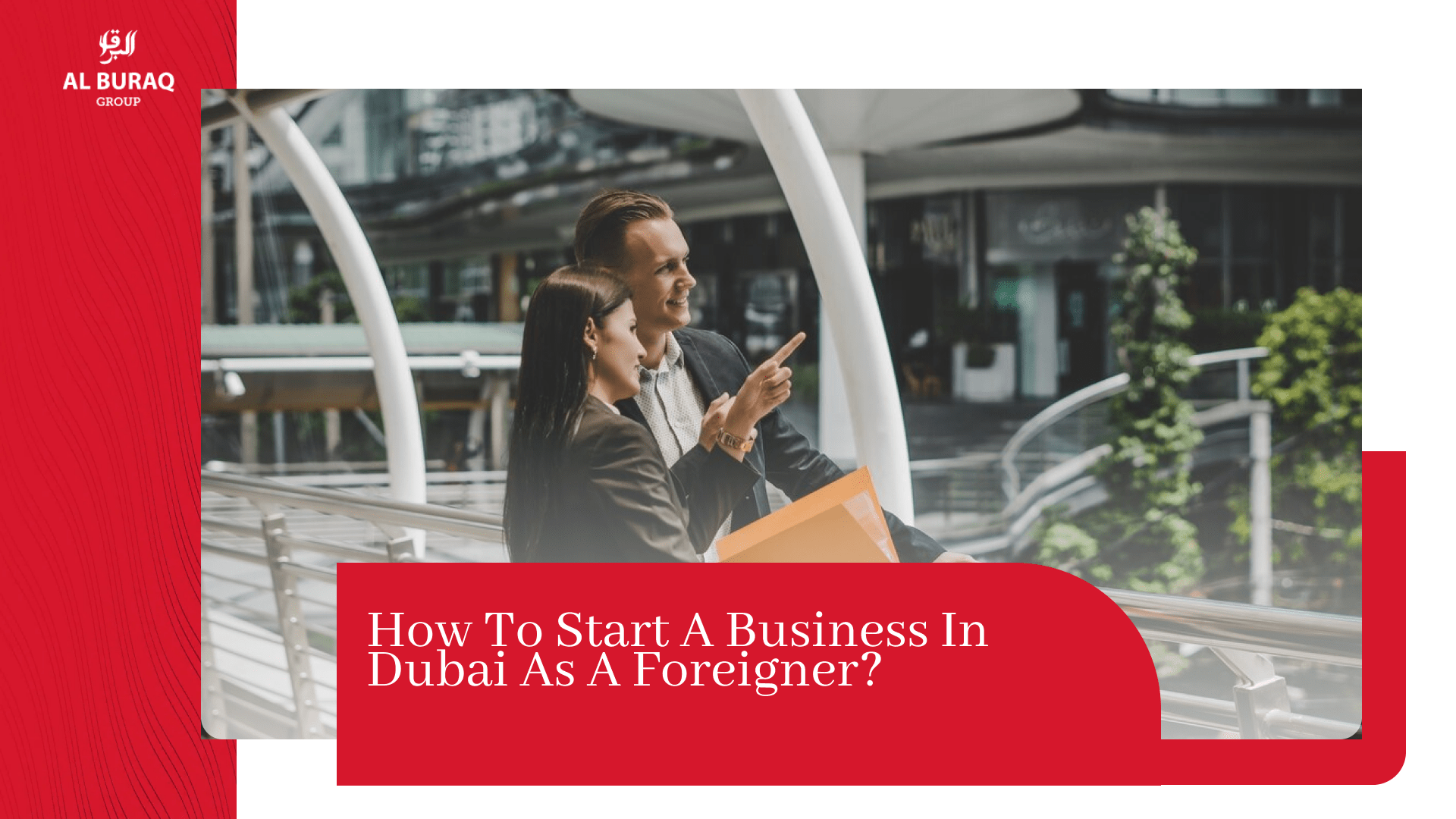 How to Start a Business in Dubai as a Foreigner?